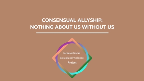 Thumbnail for Consensual Allyship: Nothing for Us Without Us