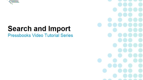Thumbnail for How to Search and Import Pressbooks Content