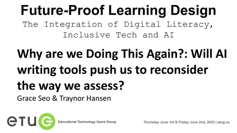 Thumbnail for 5. Grace Seo, Traynor Hansen | Why are we Doing This Again?: Will AI writing tools push us to reconsider the way we assess?