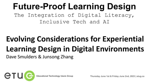 Thumbnail for 8. Dave Smulders, Junsong Zhang | Evolving Considerations for Experiential Learning Design in Digital Environments