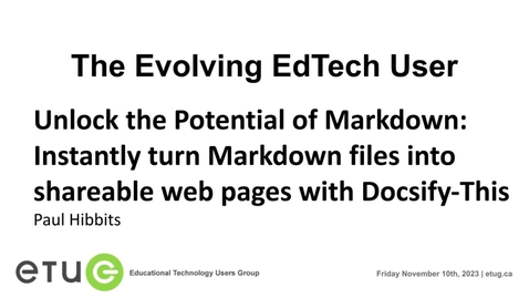 Thumbnail for 6. Paul Hibbits | Unlock the Potential of Markdown: Instantly turn Markdown files into shareable web pages with Docsify-This (ETUG Fall 2023)