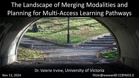 Thumbnail for 1.2. DLS Forum | The Landscape of Merging Modalities and Planning for Multi-Access Learning Pathways | Valerie Irvine