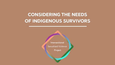 Thumbnail for Considering the Needs of Indigenous Survivors