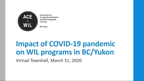 Thumbnail for ACE-WIL 3 Impact of COVID-19 on WIL programs in BC/Yukon (March 31, 2020)