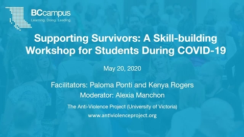 Thumbnail for Supporting Survivors: A Skill-building Workshop for Students During COVID-19 (May 20, 2020)