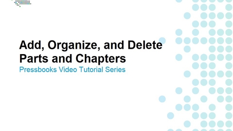 Thumbnail for How to Add, Organize, and Delete Parts and Chapters