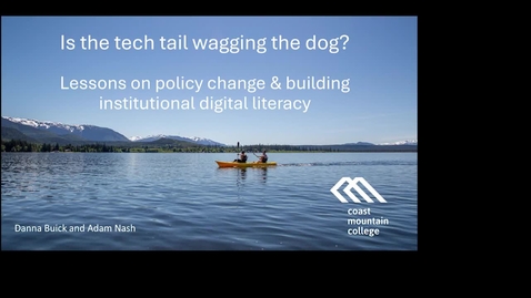 Thumbnail for 1.3. DLS Forum | Is the tech tail wagging the dog? Lessons on Policy Change and Building Institutional Digital Literacy | Danna Buick and Adam Nash